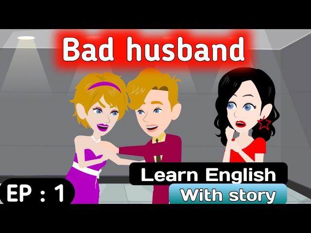 Bad husband part 1 | English story | Animated stories | English learning story | Sunshine English