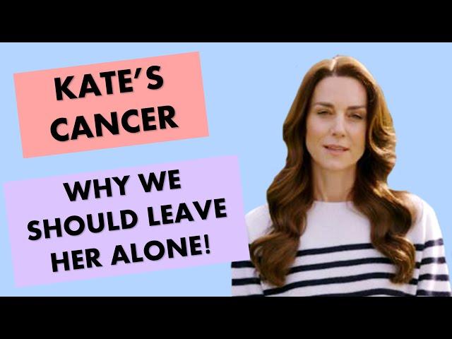 Kate's Cancer Diagnosis - It's None of Our Business!