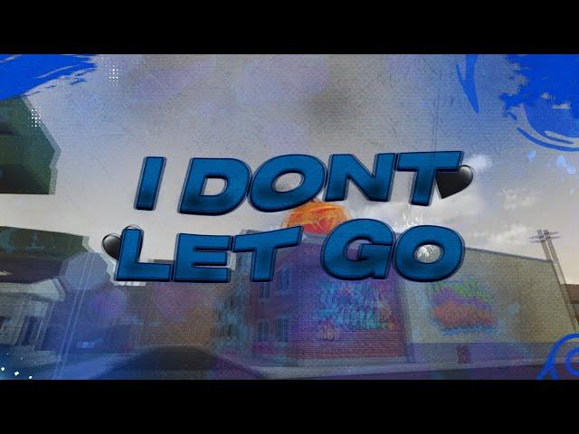 I don’t let go  - Da Hood Montage