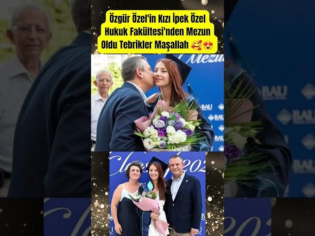 Özgür Özel'in Kızı İpek Özel Hukuk Fakültesi'nden Mezun Oldu Maşallah #shorts #paraisletmecisi