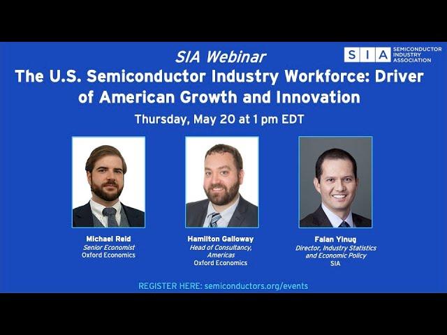 SIA Webinar - The U S  Semiconductor Industry Workforce: Driver of American Growth and Innovation