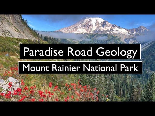 Paradise Road Geology - Mount Rainier National Park