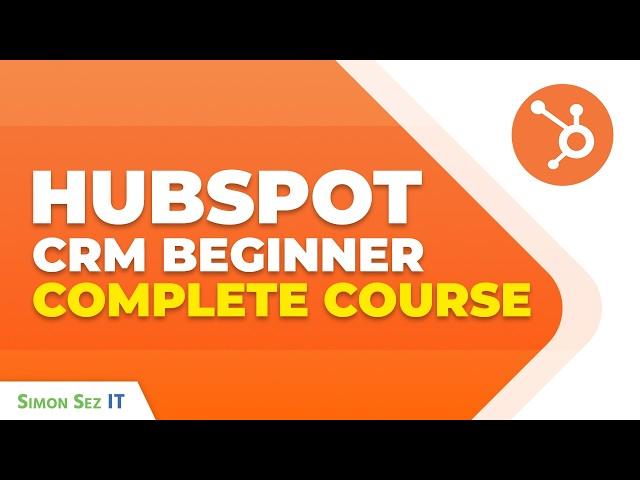 HubSpot CRM Tutorial for Beginners (2024) - Complete Training Course