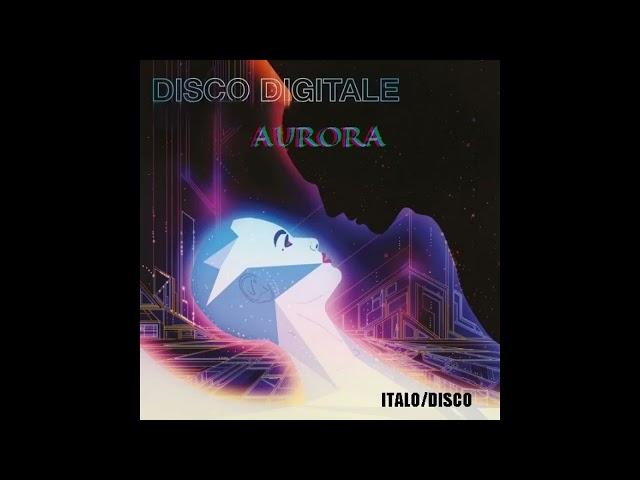 Disco Digitale / Aurora (Italo Disco)