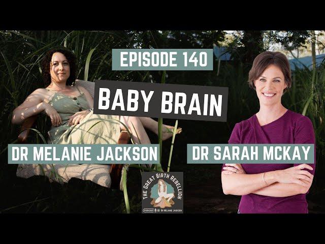 Episode 140 - Baby Brain