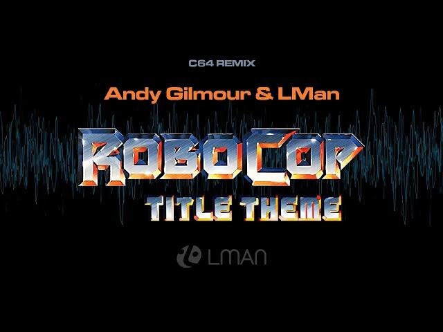 Robocop Title (c64 game music) remix/cover by Andy Gilmour & LMan