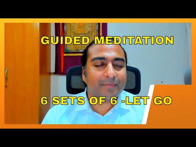 Guided Meditation 6 sets 6  -Unique Way of letting go of the links