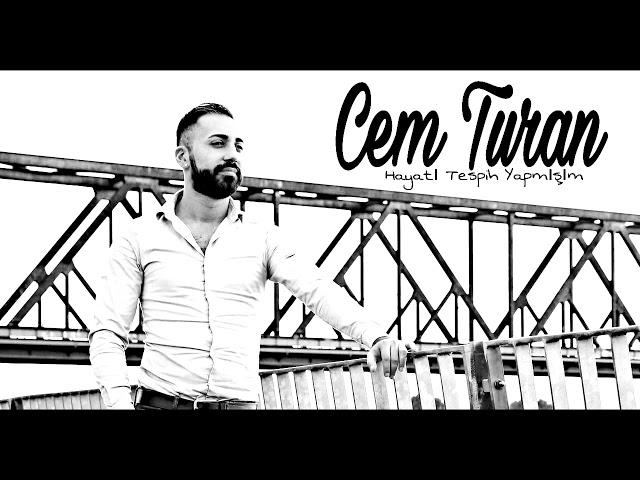 Cem Turan || Hayatı Tespih Yapmışım || 2018