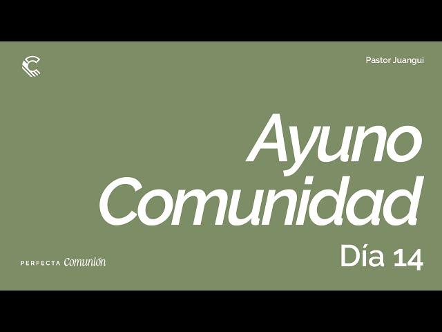 Día 14 | Ayuno Comunidad | Estilo de vida de oración y ayuno