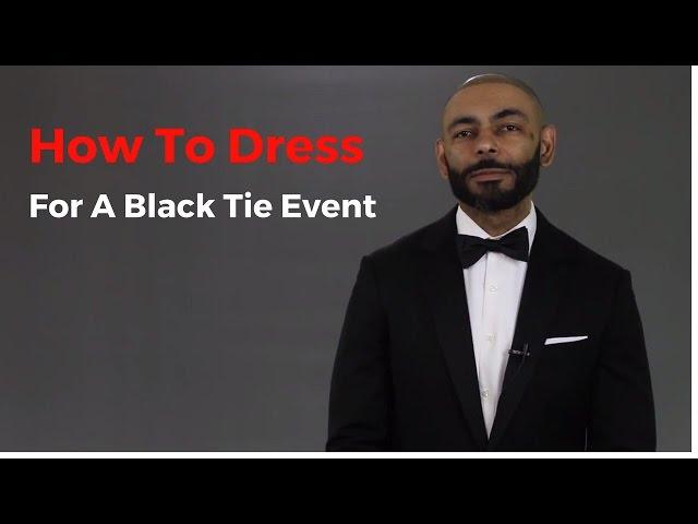 How To Dress For A Black Tie Event ( Wedding, Prom, Etc.) ( How To Wear A Tuxedo)