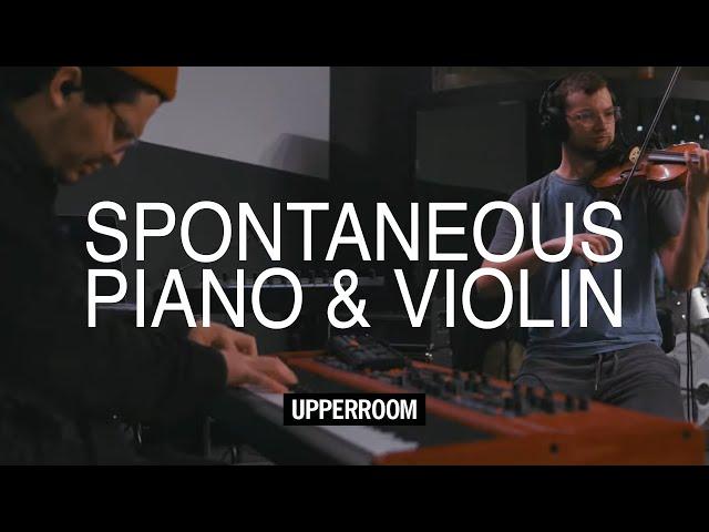 Spontaneous Piano & Violin (w/ Oscar Gamboa) - UPPERROOM