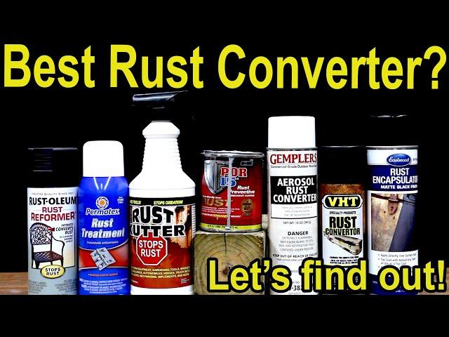 Best Rust Converter? POR-15, Eastwood, Rust-oleum Rust Reformer, Gempler's