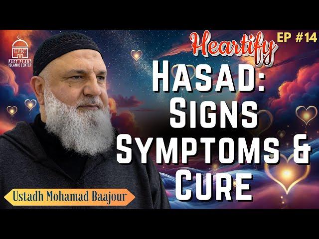 Hasad: Signs Symptoms and Cure | Ustadh Mohamad Baajour | Heartify #14