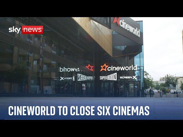 Cineworld announces closure of six cinemas as part of restructuring plan