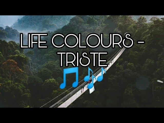 Life Colours - Triste (Lirik/Letra/Lyrics)