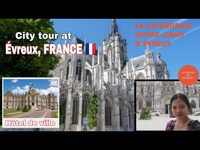 City tour ~ Évreux, France  /Filipina in France