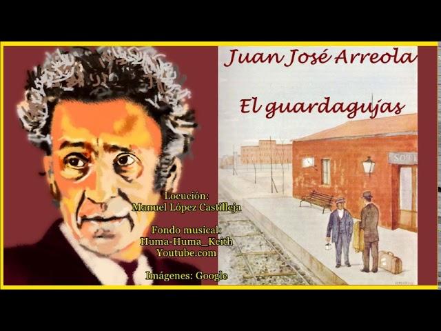 Juan José Arreola: El guardagujas