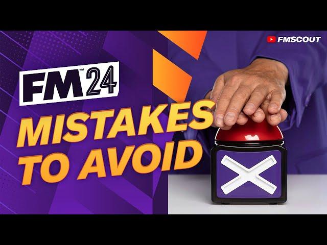 3 BIG Mistakes You MUST Avoid In FM24 | Football Manager 2024 Tutorial