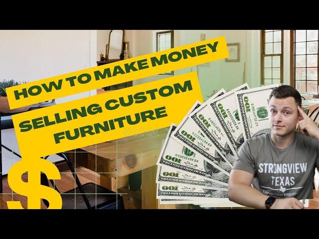 How To Make Money Selling Custom Furniture