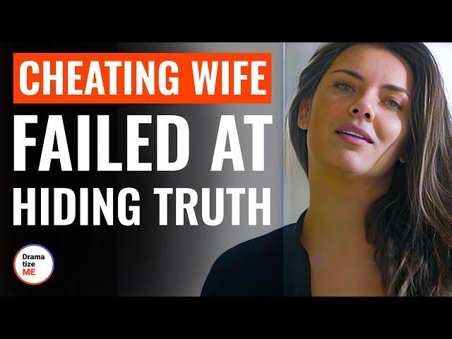 Cheating Wife Failed At Hiding Truth | @DramatizeMe