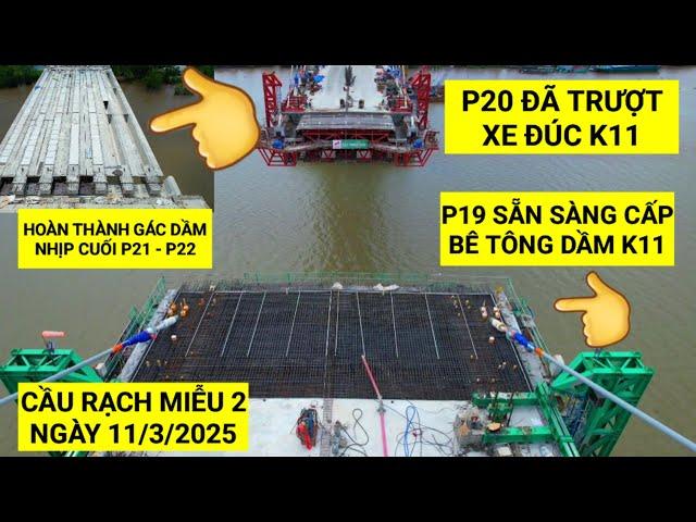 Hoàn thành gác dầm nhịp cuối P21 - P22 Cầu Rạch Miễu 2, trụ P19 đã sẵn sàng bơm bê tông khối dầm K11