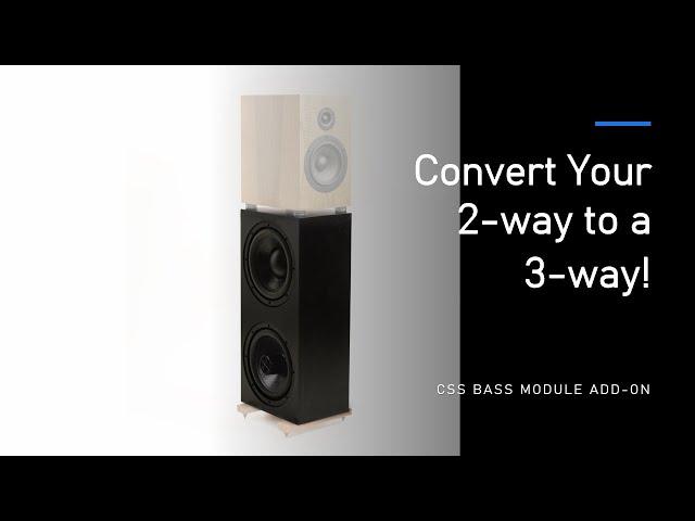 Convert Your 2-way to a MONSTER 3-way With the New CSS Slim Line Bass Module