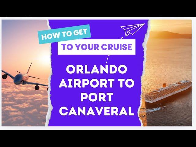 Orlando Airport to Port Canaveral Cruise Transportation