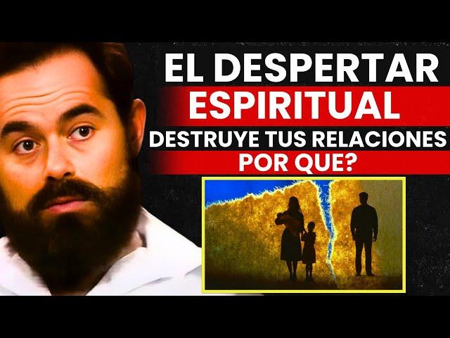 ¿Por qué el Despertar Espiritual DESTRUYE tus Relaciones | Jacobo Grinberg