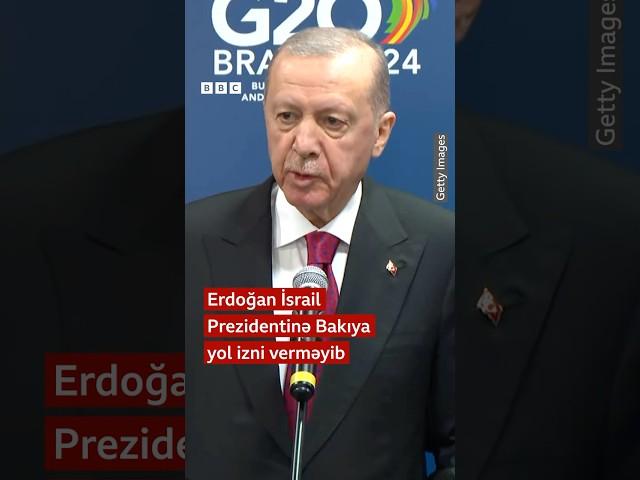 Erdoğan İsrail Prezidentinə Bakıya yol izni verməyib