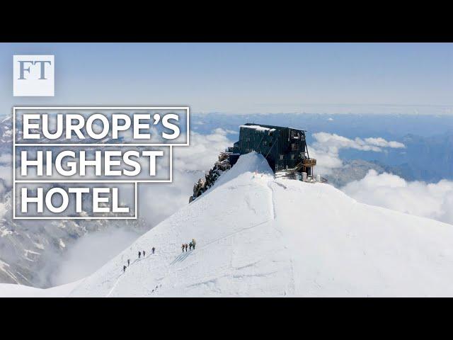 The ultimate escape: a pilgrimage to Europe's highest hotel | FT