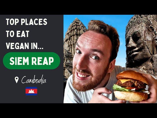 The BEST Vegan Restaurants in Siem Reap, Cambodia! 