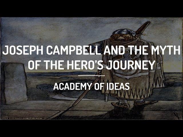 Joseph Campbell and the Myth of the Hero's Journey