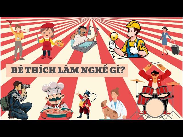 Nghề Gì Đây? Lớn Lên Bé Thích Làm Nghề Gì | Tủ Sách Của Tôm