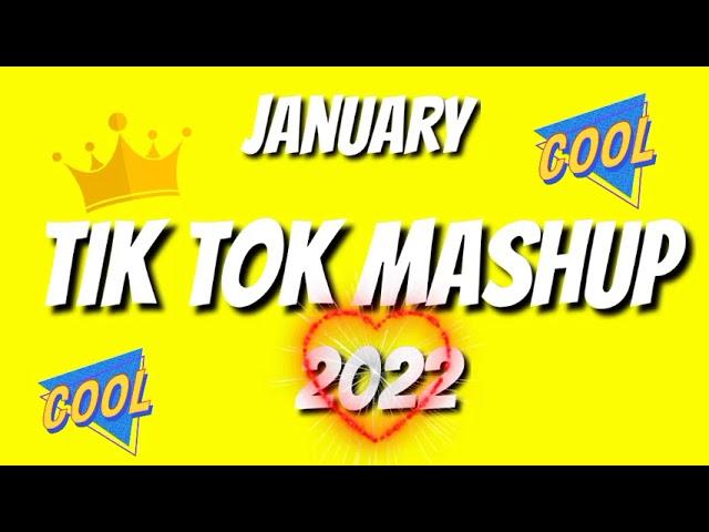 TikTok Mashup January 2022(Not Clean)