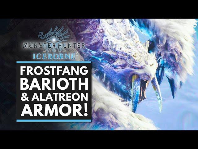 Monster Hunter World Iceborne | New FROSTFANG BARIOTH & Crazy ALATREON Armor Set Bonus!