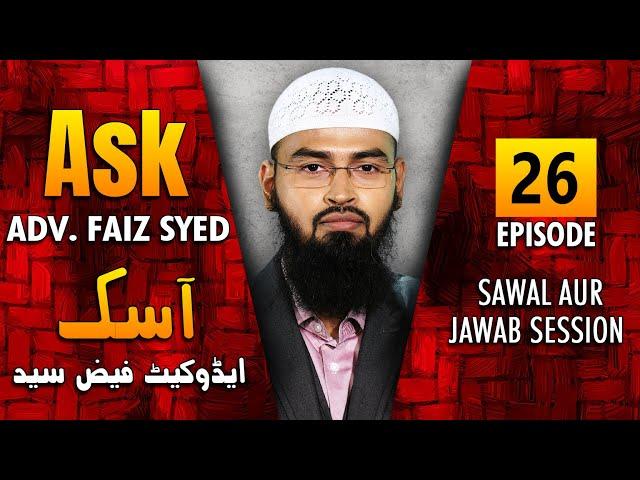 Ask Adv. Faiz Syed - Sawal Aur Jawab Session | Episode 26