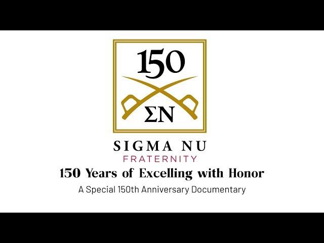 Sigma Nu - 150 Years of Excelling with Honor