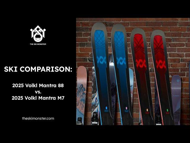 Ski Comparison: Volkl Mantra 88 vs. Volkl Mantra M7