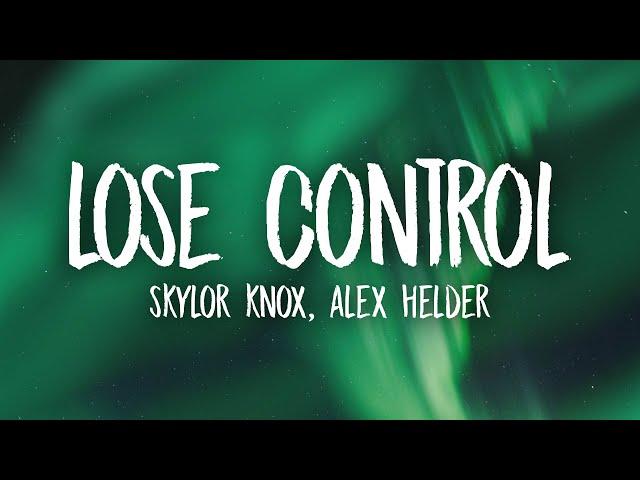 Skylor Knox, Alex Helder - Lose Control