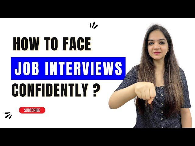 How to face Job Interviews Confidently? | How to Clear any Job Interview?