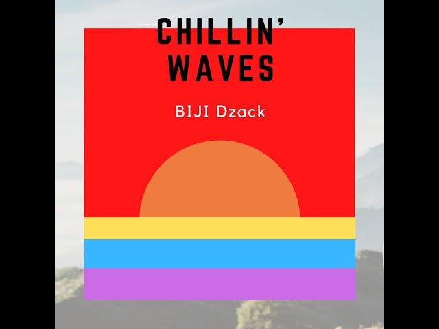 BIJI Dzack - Chillin' Waves