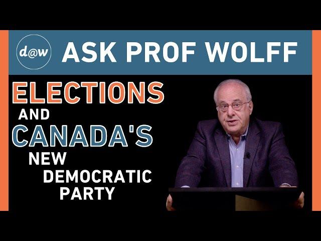 Ask Prof Wolff: Elections and Canada's New Democratic Party