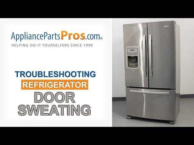 Refrigerator Sweating Outside? - Top 7 Reasons & Fixes - Kenmore, Whirlpool, Frigidaire, GE, & More