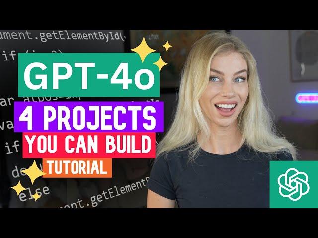 GPT-4o is here! Let’s build 4 things with it! | API