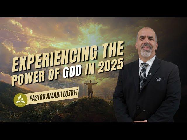 Experiencing the Power of God in 2025  | Worship Service