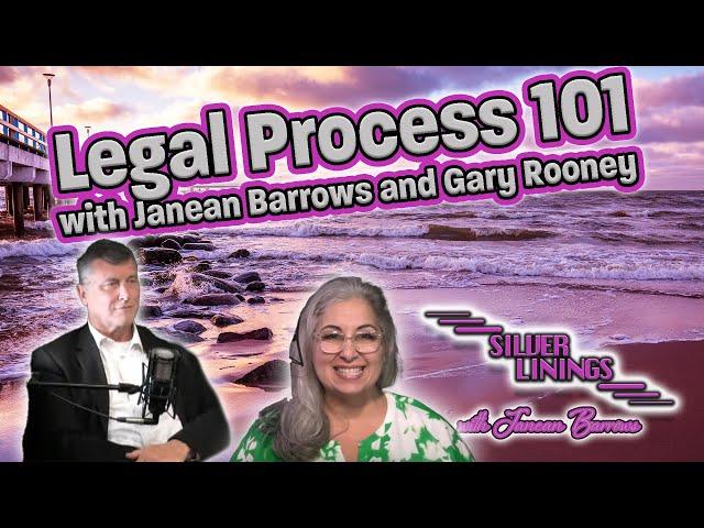 Silver Linings: Legal Process 101 with Janean Barrows and Gary Rooney