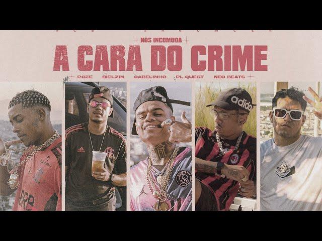 A Cara do Crime "NÓS INCOMODA"- MC Poze do Rodo | Bielzin | PL Quest | MC Cabelinho (prod. Neobeats)