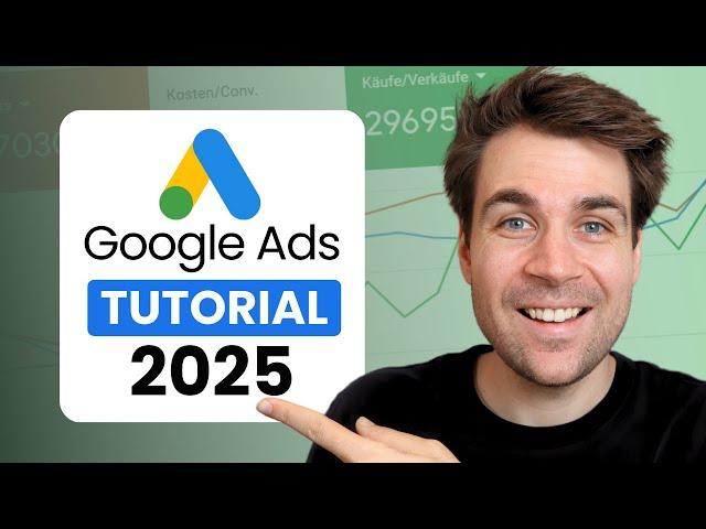 Google Ads Tutorial für Anfänger (2025)