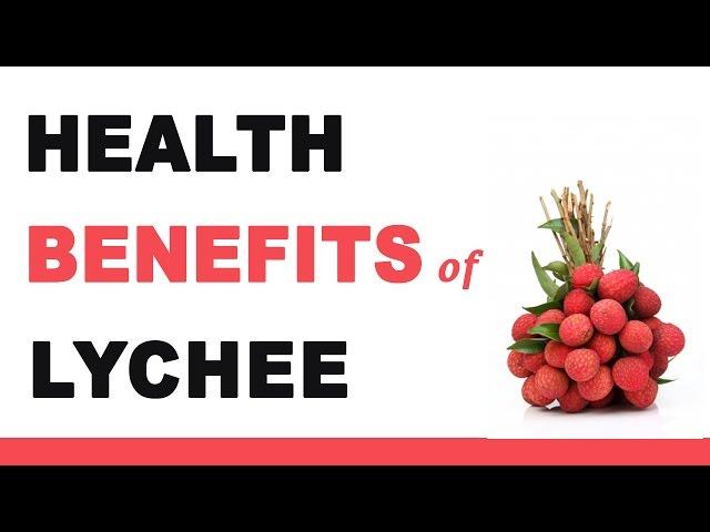 Health Benefits of Lychee Fruit