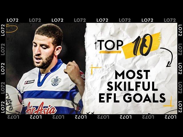 The Most SKILFUL EFL Goals Ever! | Top 10